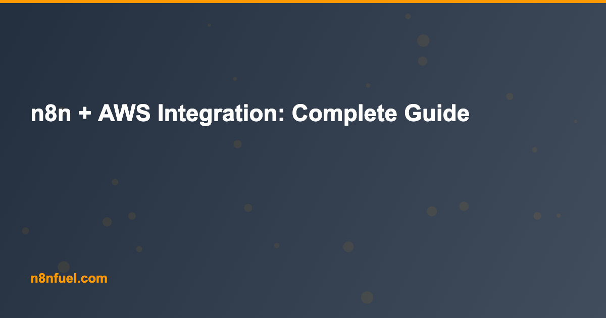 n8n + AWS Integration: Complete Guide