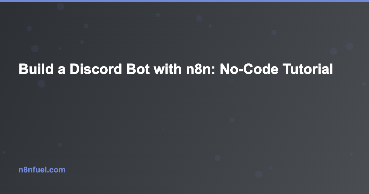 Build a Discord Bot with n8n: No-Code Tutorial