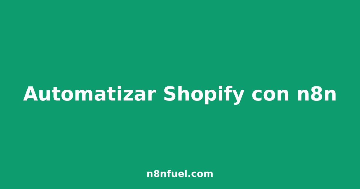 Automatizar Shopify con n8n